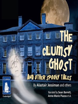 cover image of The Clumsy Ghost and Other Spooky Tales